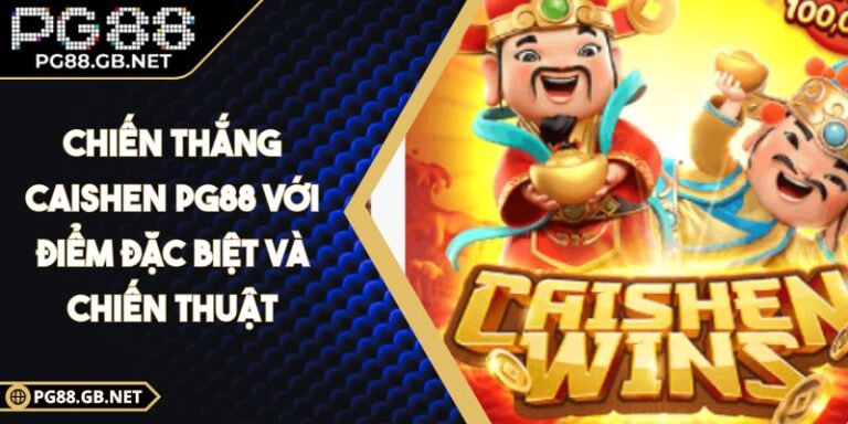 Chiến Thắng Caishen PG88