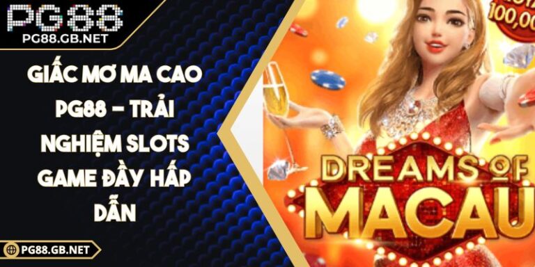 Giấc Mơ Ma Cao PG88