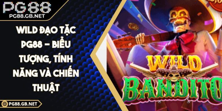 Wild Đạo Tặc PG88